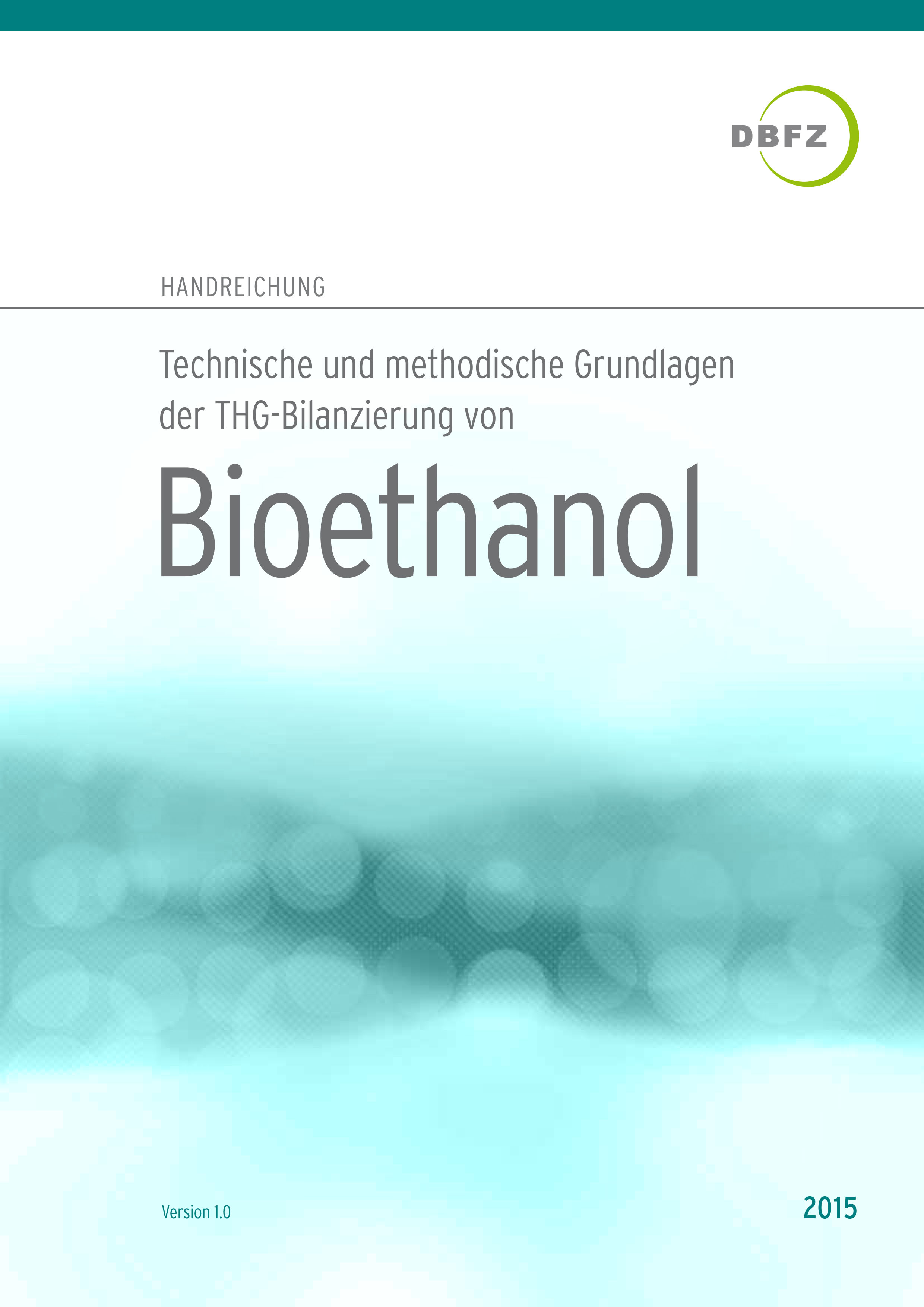Technische und methodische Grundlagen der THG-Bilanzierung von Bioethanol 